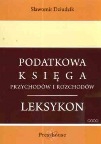 Okładka: Sławomir Dziudzik - Podatkowa księga przychodów i rozchodów