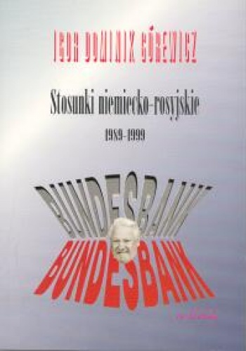 Okładka: Igor D. Górewicz - Stosunki niemiecko rosyjskie 1989 - 1999