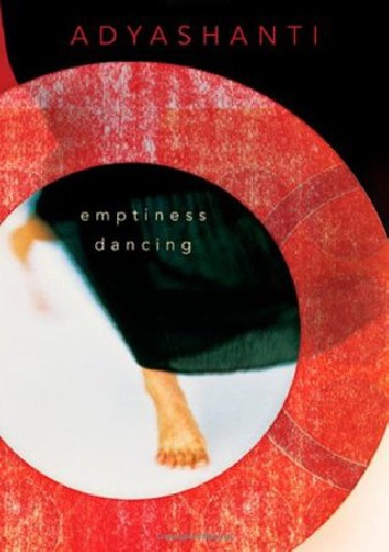 Okładka:  Adyashanti - Emptiness Dancing