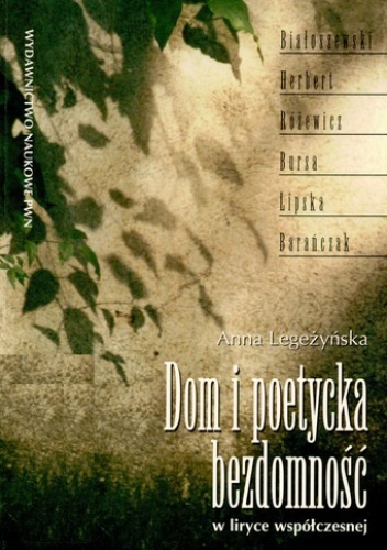 Okładka: Anna Legeżyńska - Dom i poetycka bezdomność