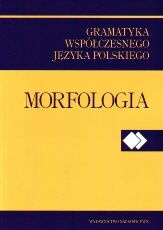 Okładka: Renata Grzegorczykowa - Współczesna gramatyka języka polskiego. Morfologia