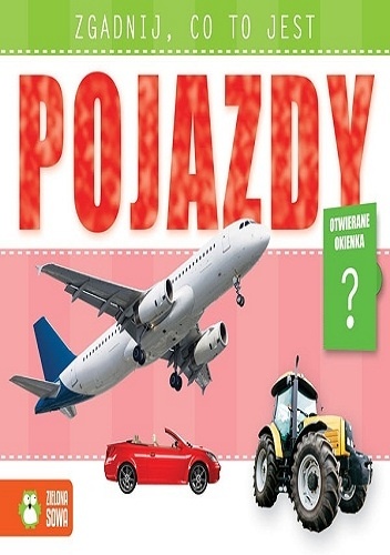 Okładka:  praca zbiorowa - Zgadnij, co to jest. Pojazdy