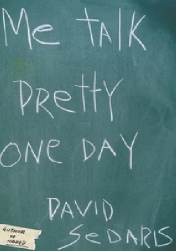 Okładka: David Sedaris - Me Talk Pretty One Day