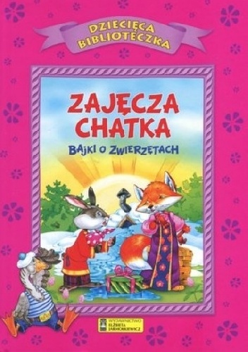 Okładka:  praca zbiorowa - Zajęcza chatka. Bajki o zwierzętach