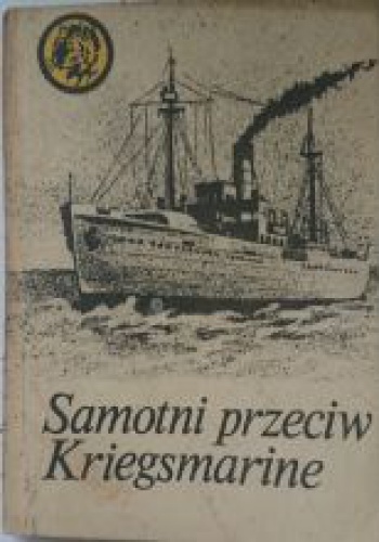 Okładka: Rajmund Szubański - Samotni przeciw Kriegsmarine