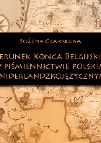 Okładka: Bożena Czarnecka - Wizerunek Konga Belgijskiego w piśmiennictwie polskim i niderlandzkojęzycznym