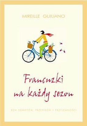 Okładka:  Mireille Guiliano - Francuzki na każdy sezon