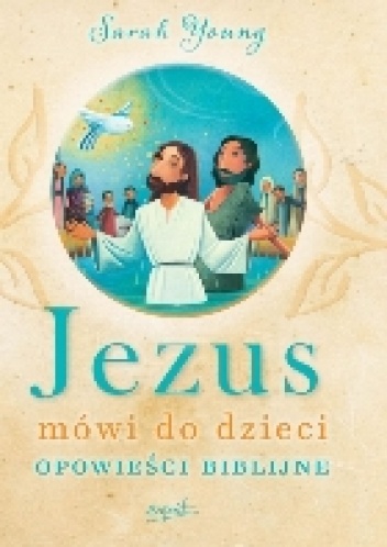 Okładka: Sarah Young - Jezus mówi do dzieci. Opowieści biblijne