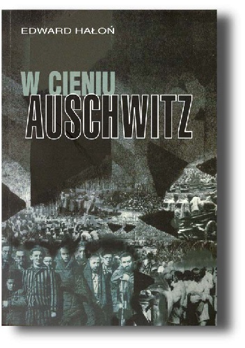 Okładka: Edward Hałoń - W cieniu Auschwitz