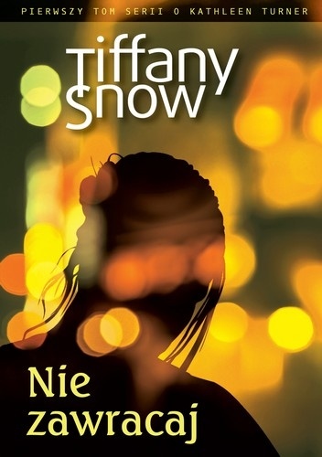 Okładka: Tiffany Snow - Nie Zawracaj