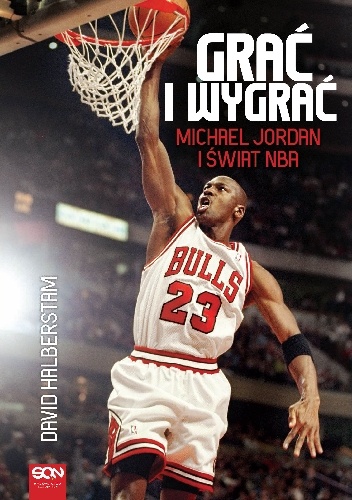 Okładka: David Halberstam - Grać i wygrać. Michael Jordan i świat NBA