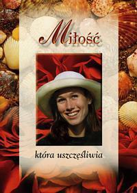 Okładka:  praca zbiorowa - Miłość, która uszczęśliwia
