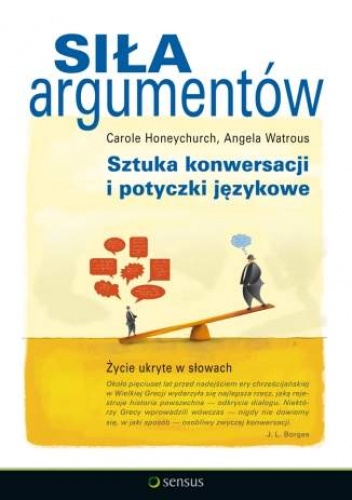 Okładka: Carole Honeychurch - Siła argumentów. Sztuka konwersacji i potyczki językowe