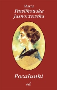 Okładka: Maria Pawlikowska-Jasnorzewska - Pocałunki