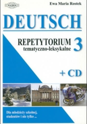 Okładka: Ewa Maria Rostek - DEUTSCH. Repetytorium tematyczno-leksykalne 3 + CD