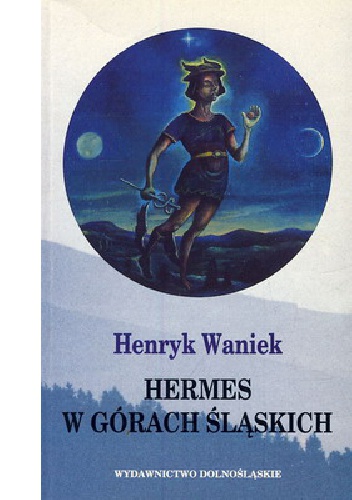 Okładka: Henryk Waniek - Hermes w górach śląskich