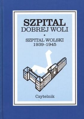 Okładka: Jan Zieliński (pulmonolog) - Szpital Dobrej Woli. Szpital Wolski 1939 - 1945