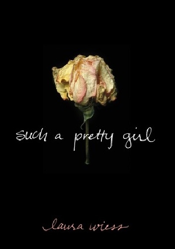 Okładka: Laura Wiess - Such a Pretty Girl