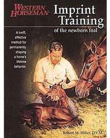 Okładka: Robert M. Miller - Imprint Training of the Newborn Foal