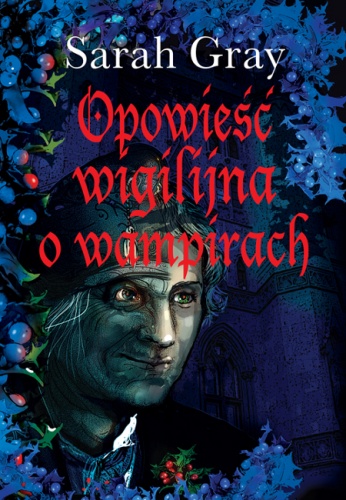 Okładka: Sarah Gray - Opowieść wigilijna o wampirach