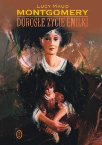 Okładka: Lucy Maud Montgomery - Dorosłe życie Emilki