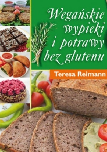 Okładka: Teresa Reimann - Wegańskie wypieki i potrawy bez glutenu
