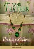 Okładka: Jane Feather - Prawie poślubiona