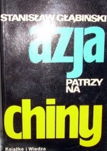 Okładka: Stanisław Głąbiński - Azja patrzy na Chiny