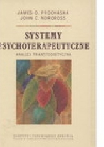 Okładka: James Prochaska - Systemy psychoterapeutyczne. Analiza transteoretyczna