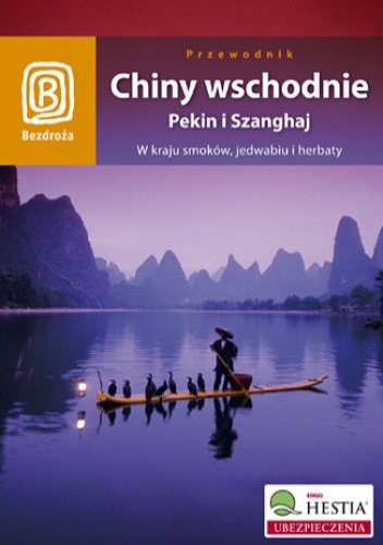 Okładka: Oliver Fülling - Chiny wschodnie. Pekin i Szanghaj. W kraju smoków, jedwabiu i herbaty. Wydanie 1