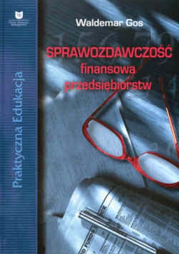 Okładka: Waldemar Gos - Sprawozdawczość finansowa przedsiębiorstw