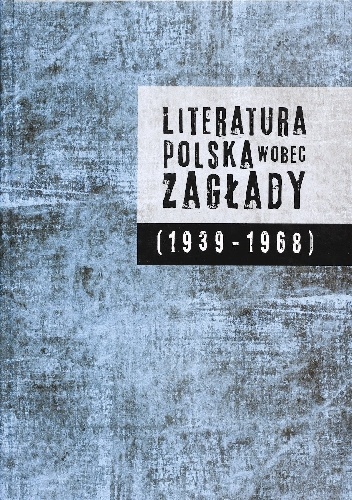Okładka: Sławomir Buryła - Literatura polska wobec Zagłady