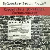 Okładka: Sylwester Braun - Reportaże z Powstania Warszawskiego