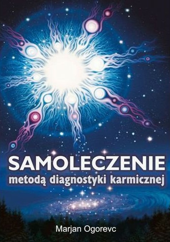 Okładka: Marjan Ogorevc - Samoleczenie metodą diagnostyki karmicznej