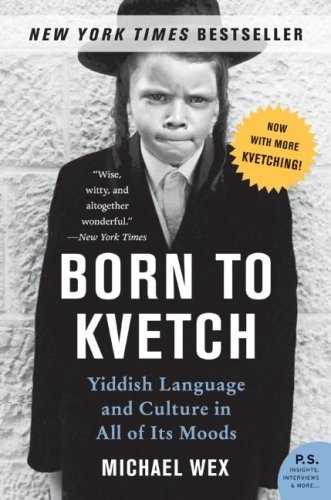 Okładka: Michael Wex - Born to Kvetch. Yiddish Language and Culture in All of Its Moods