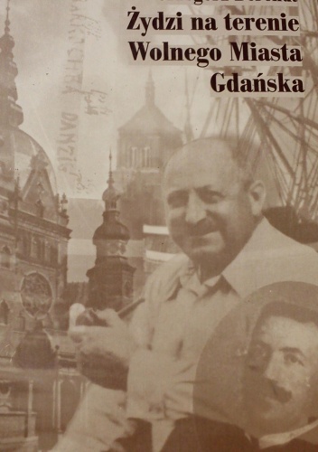 Okładka: Grzegorz Berendt - Żydzi na terenie Wolnego Miasta Gdańska