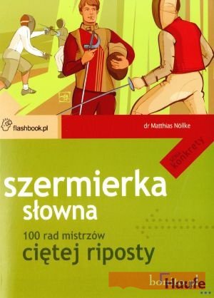 Okładka: Matthias Nollke - Szermierka słowna. 100 rad mistrzów ciętej riposty