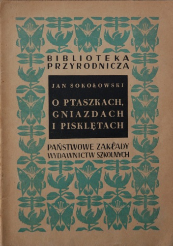 Okładka: Jan Sokołowski - O ptaszkach, gniazdach i pisklętach