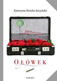 Okładka: Katarzyna Rosicka-Jaczyńska - Ołówek