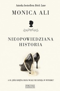 Okładka: Monica Ali - Nieopowiedziana historia