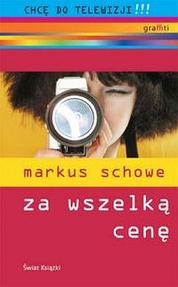 Okładka: Markus Schowe - Za wszelką cenę