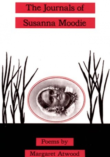Okładka: Margaret Atwood - The Journals of Susanna Moodie