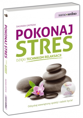 Okładka: Dagmara Gmitrzak - Pokonaj stres dzięki technikom relaksacji
