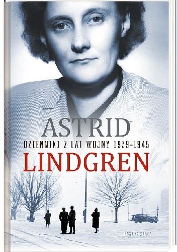 Okładka: Astrid Lindgren - Dzienniki z lat wojny 1939-1945