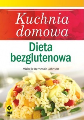 Okładka: Michelle Berriedale-Johnson - Kuchnia domowa. Dieta bezglutenowa