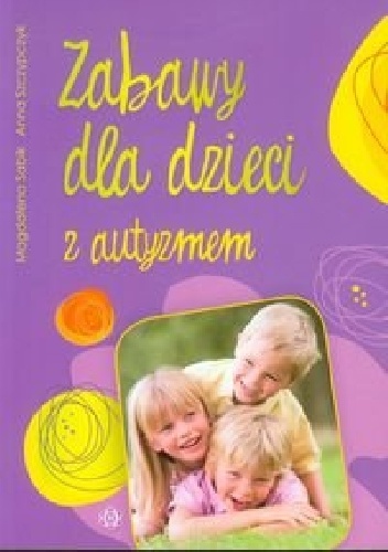 Okładka: Magdalena Sabik - Zabawy dla dzieci z autyzmem