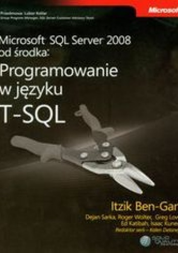 Okładka: Ben-Gan Itzik - Microsoft SQL Server 2008 od środka Programowanie w języku T-SQL