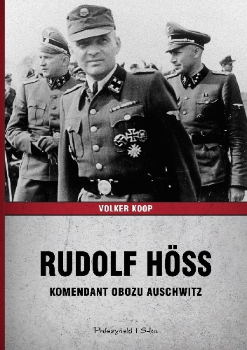 Okładka: Volker Koop - Rudolf Höss. Komendant obozu Auschwitz