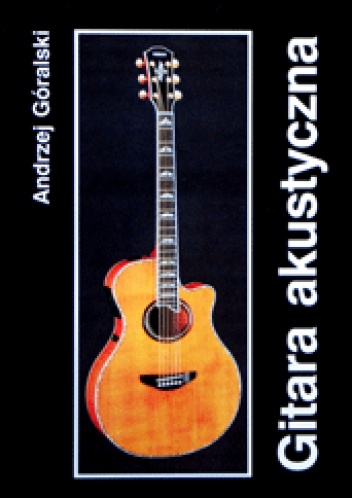 Okładka: Andrzej Góralski - Gitara Akustyczna