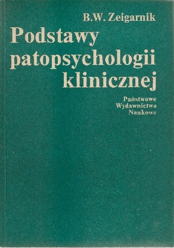 Okładka: Bluma Zeigarnik - Podstawy patopsychologi klinicznej